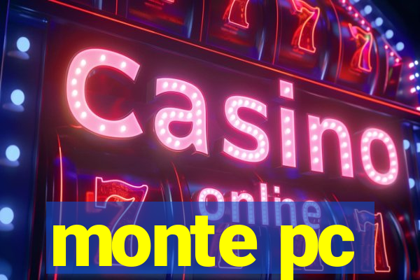 monte pc